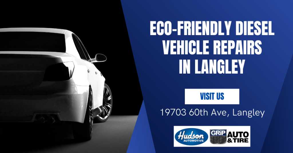 Eco-Friendly Diesel Vehicle Repairs in Langley